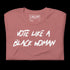 Vote Like a Black Woman Tee (mauve)