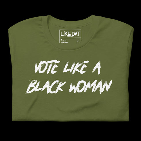 Vote Like a Black Woman Tee (olive)