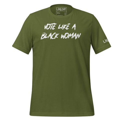 Vote Like a Black Woman Tee (olive)